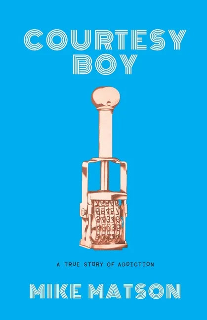 Courtesy Boy: A True Story of Addiction - Paperback