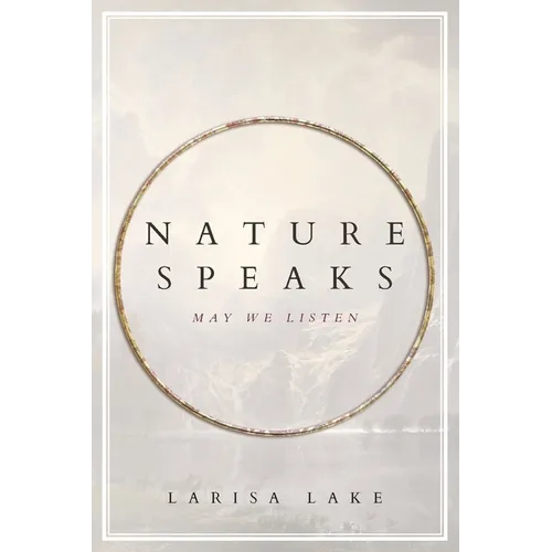 Nature Speaks: May We Listen - Paperback