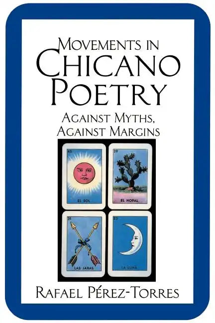 Movements in Chicano Poetry: Against Myths, Against Margins - Paperback
