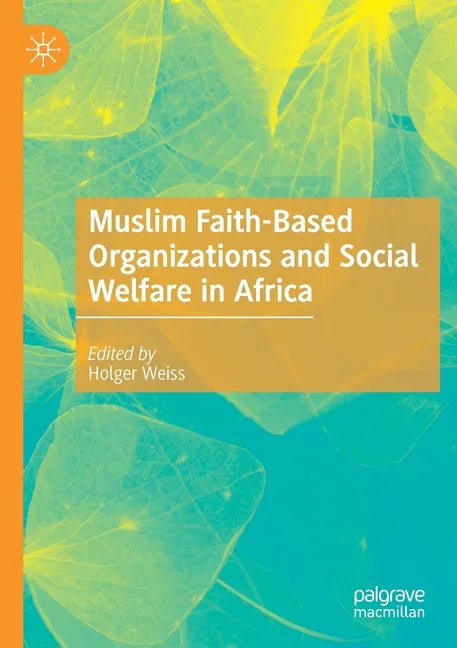 Muslim Faith-Based Organizations and Social Welfare in Africa - Paperback