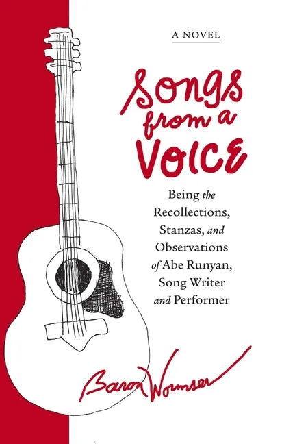 Songs from a Voice: Being the Recollections, Stanzas and Observations of Abe Runyan, Song Writer and Performer - Paperback