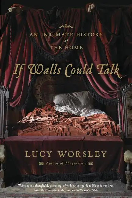 If Walls Could Talk: An Intimate History of the Home - Paperback