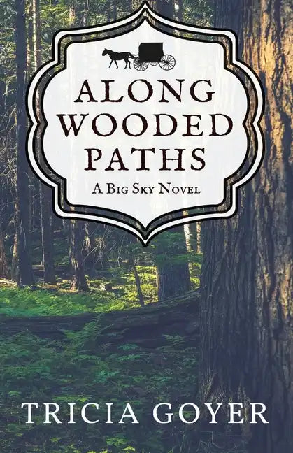 Along Wooded Paths: A Big Sky Novel - Paperback