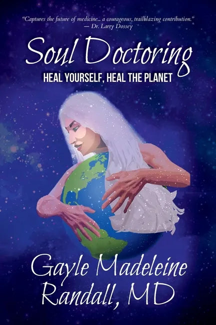 Soul Doctoring: Heal Yourself, Heal the Planet - Paperback