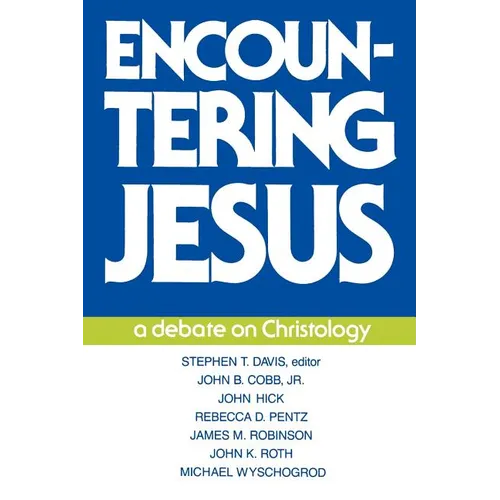 Encountering Jesus: A Debate on Christology - Paperback
