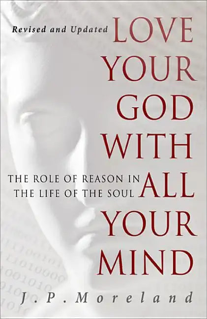 Love Your God with All Your Mind - Paperback