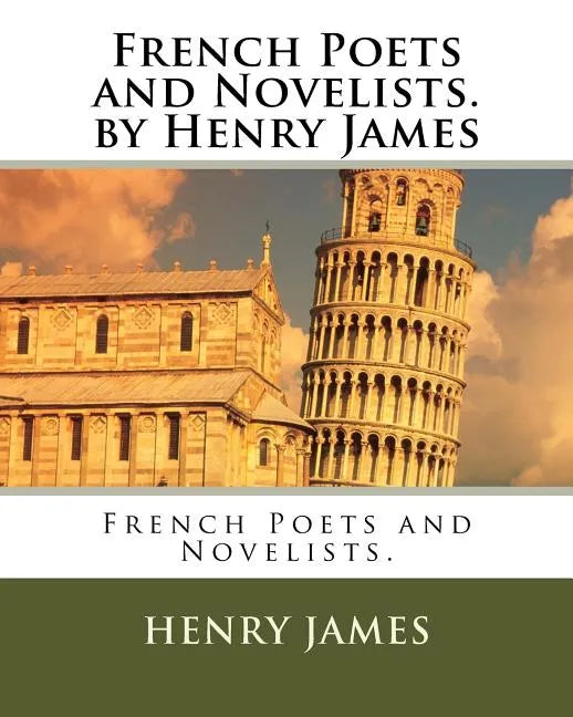French Poets and Novelists. by Henry James - Paperback