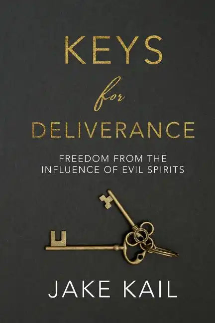 Keys for Deliverance: Freedom From the Influence of Evil Spirits - Paperback