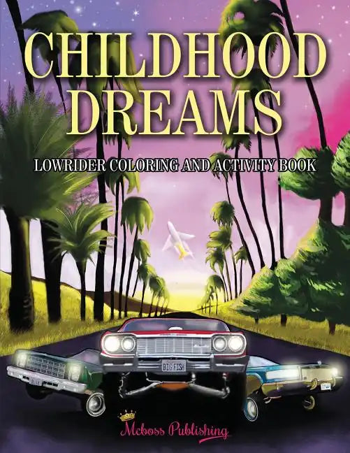 Childhood Dreams: Lowrider Coloring Book - Paperback