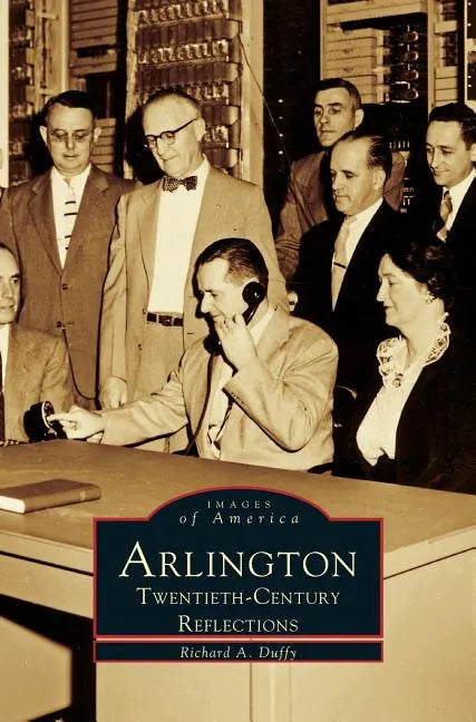 Arlington: Twentieth-Century Reflections - Hardcover