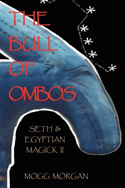 The Bull of Ombos: Seth & Egyptian Magick Vol II - Library Binding