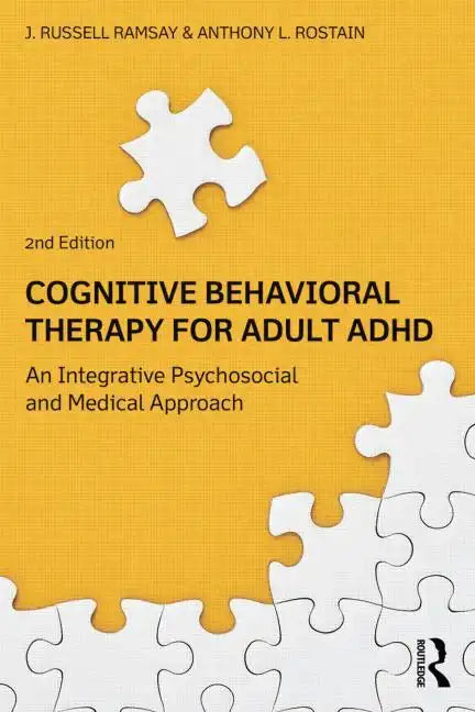 Cognitive Behavioral Therapy for Adult ADHD: An Integrative Psychosocial and Medical Approach - Paperback