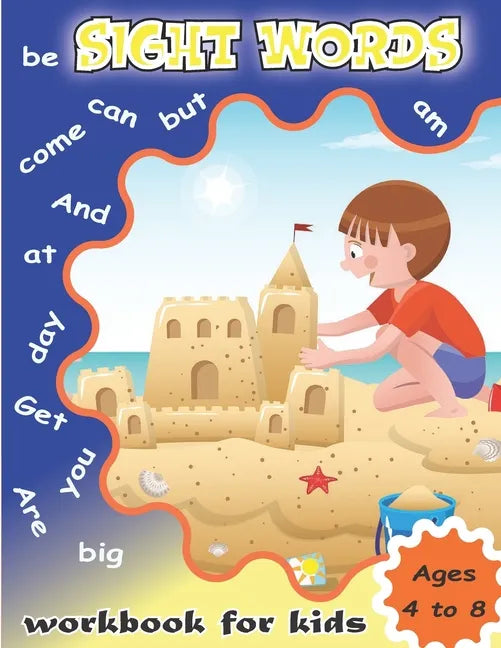 Sight Words Workbook for Kids Ages 4 to 8: Write and Learn Sight Word Practice Pages, Fun and Easy. - Paperback