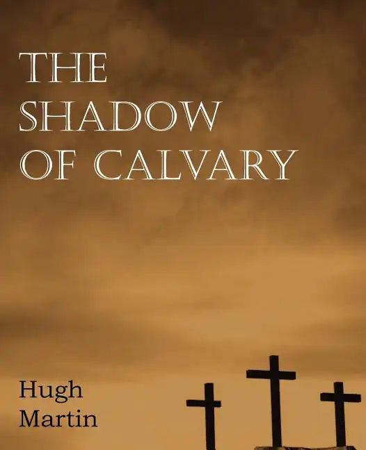 The Shadow of Calvary - Paperback