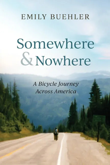 Somewhere and Nowhere: A Bicycle Journey Across America - Paperback