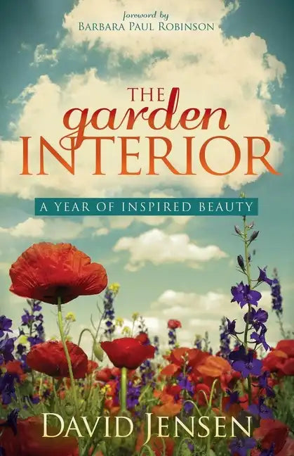 The Garden Interior: A Year of Inspired Beauty - Paperback