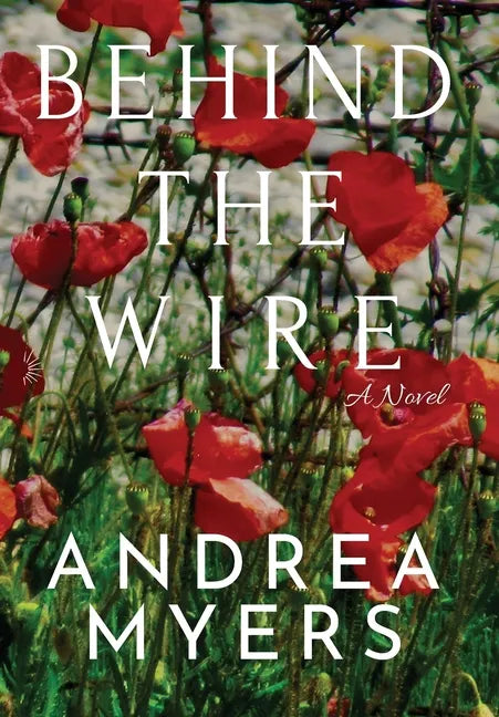 Behind the Wire - Hardcover