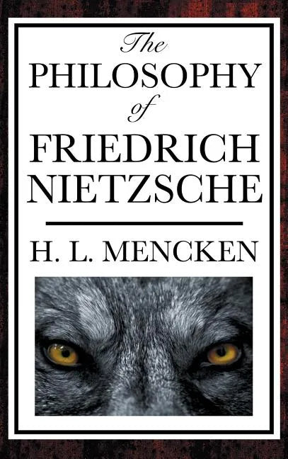 The Philosophy of Friedrich Nietzsche - Hardcover