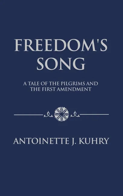 Freedom's Song: A Tale of the Pilgrims and the First Amendment - Hardcover