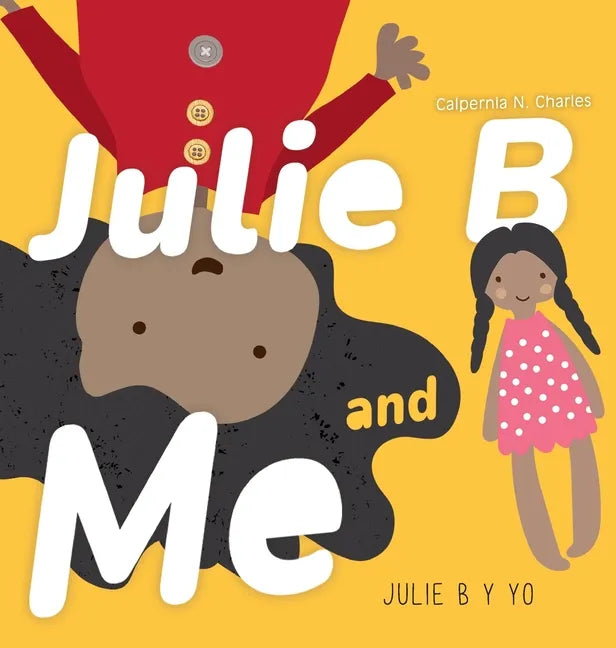 Julie B and Me Julie B y Yo: Bilingual Children's Book - English Spanish - Hardcover