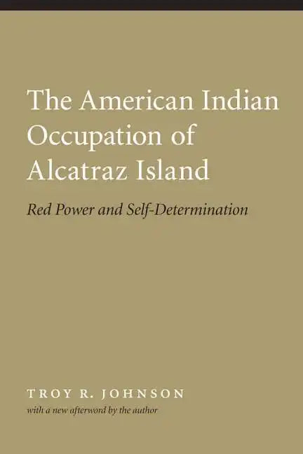 American Indian Occupation of Alcatraz Island: Red Power and Self-Determination - Paperback