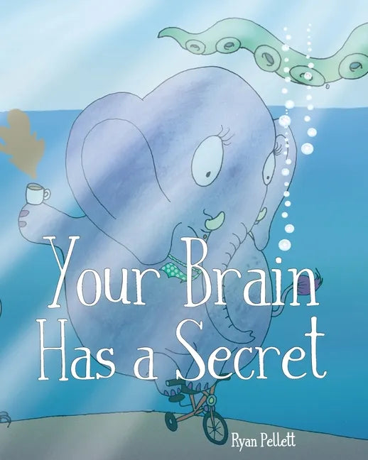 Your Brain Has A Secret: The Stupendously Simple Guide to Mindfulness for Anyone Who Never Learned This Simple Trick - Paperback