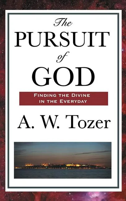 The Pursuit of God - Hardcover
