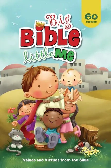 Big Bible, Little Me: Values and Virtues from the Bible - Hardcover
