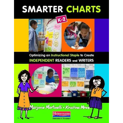 Smarter Charts K-2: Optimizing an Instructional Staple to Create Independent Readers and Writers - Paperback