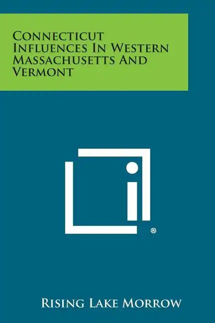 Connecticut Influences in Western Massachusetts and Vermont - Paperback