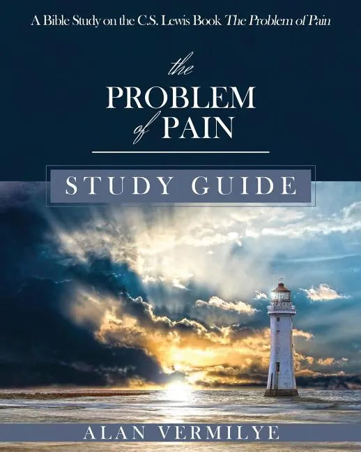 The Problem of Pain Study Guide: A Bible Study on the C.S. Lewis Book The Problem of Pain - Paperback