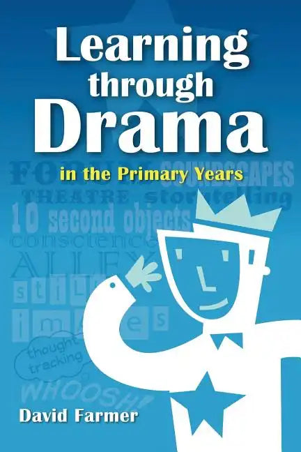 Learning Through Drama in the Primary Years - Paperback