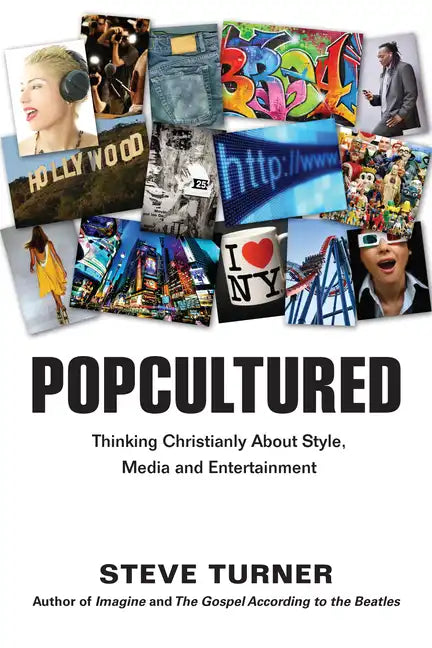 Popcultured: Thinking Christianly about Style, Media and Entertainment - Paperback
