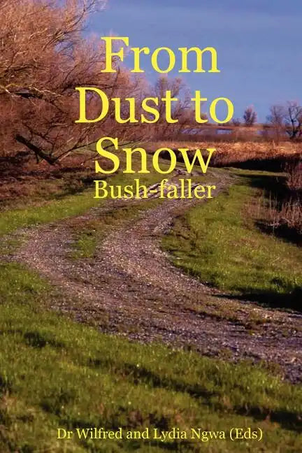 From Dust to Snow: Bush-Faller - Paperback