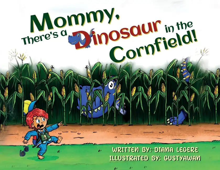 Mommy, There's a Dinosaur in the Cornfield! - Paperback