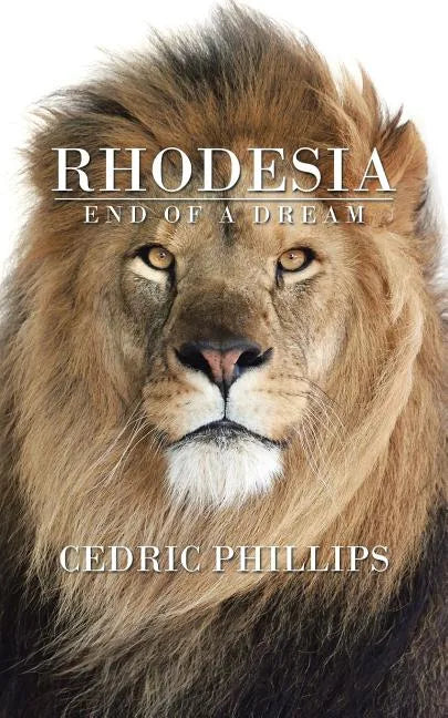 Rhodesia: End of a Dream - Paperback