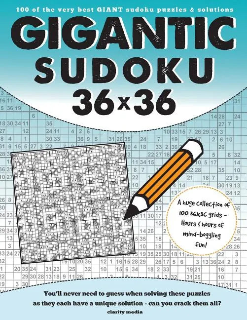 Gigantic Sudoku 36x36: 100 of the very best giant sudoku puzzles and solutions - Paperback