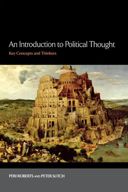 An Introduction to Political Thought: Key Concepts and Thinkers - Paperback