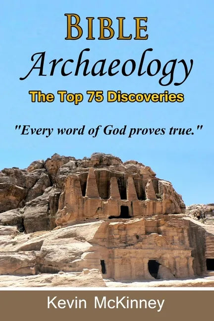 Bible Archaeology - The Top 75 Discoveries: Discover the Proof - Paperback