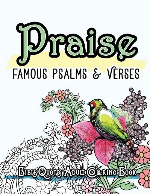 Praise: Famous Psalm and Verses Bible Quotes Adult Coloring Book: Colouring Gifts for Grownup Relaxation: Find Mindfulness in Coloring and Devotions - Paperback