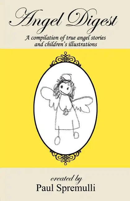 Angel Digest: Ordinary People - Extraordinary Stories - Paperback