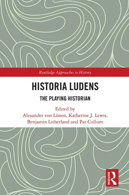 Historia Ludens: The Playing Historian - Paperback