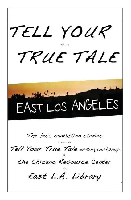 Tell Your True Tale: East Los Angeles - Paperback