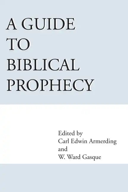 A Guide to Biblical Prophecy - Paperback