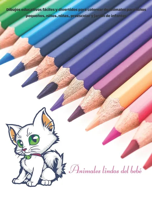 Animales lindos del bebé - Dibujos educativos fáciles y divertidos para colorear de animales para niños pequeños, niños, niñas, preescolar y jardín de - Paperback