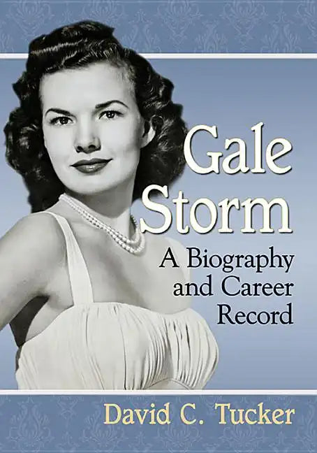 Gale Storm: A Biography and Career Record - Paperback