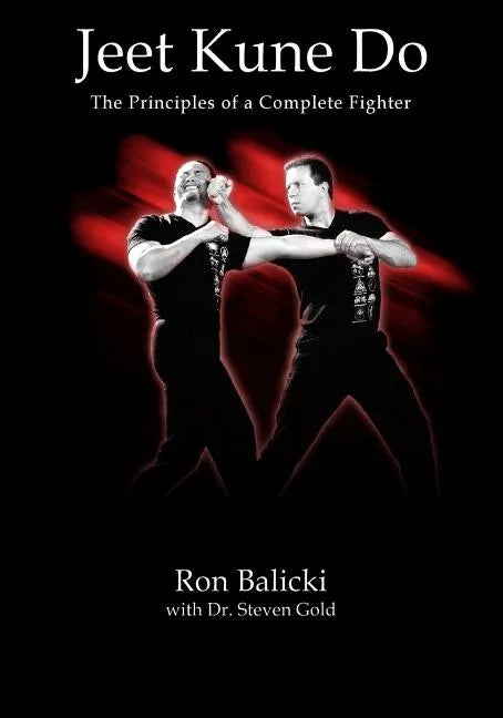 Jeet Kune Do: The Principles of a Complete Fighter - Paperback