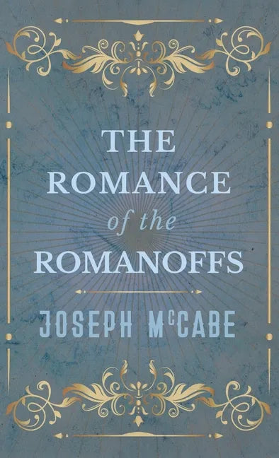 The Romance of the Romanoffs - Hardcover