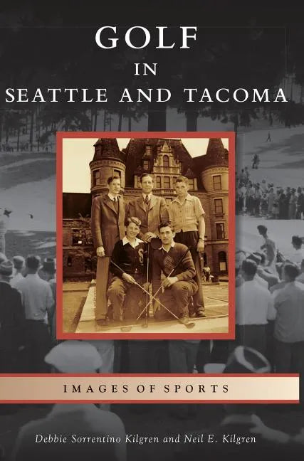 Golf in Seattle and Tacoma - Hardcover