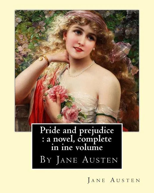 Pride and prejudice: a novel, By Jane Austen, complete in ine volume - Paperback